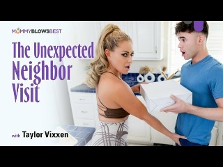 [mommyblowsbest] taylor vixxen - the unexpected neighbor visit